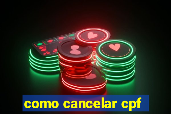 como cancelar cpf